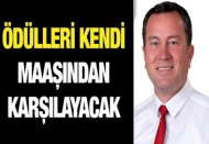 Ödülleri kendi maaşından karşılayacak