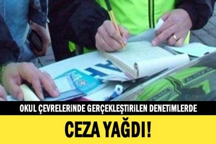 Okul çevrelerinde yapılan denetimlerde ceza yağdı 
