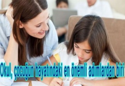 Okul, çocuğun hayatındaki en önemli adımlardan biri