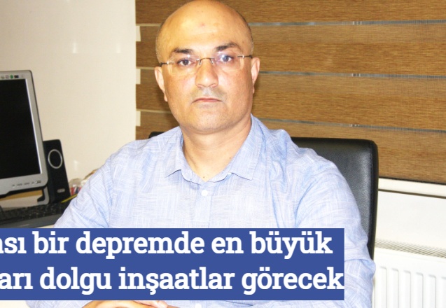 Olası bir depremde en büyük zararı dolgu inşaatlar görecek
