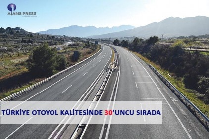 Otoyol kalitesinde yerimiz 30&#8217;unculuk
