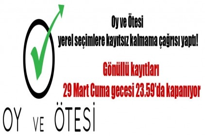 Oy ve Ötesi yerel seçimlere kayıtsız kalmama çağrısı yaptı 