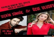 Özge Ulusoy ve Seçkin Süngüç kadınlar gününe özel söyleşi yapacak
