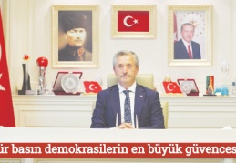 “Özgür basın demokrasilerin en büyük güvencesidir”