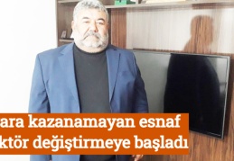Para kazanamayan esnaf, sektör değiştirmeye başladı