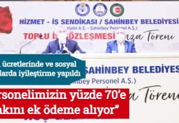 “Personelimizin yüzde 70’e yakını ek ödeme alıyor”