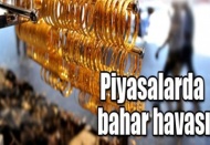 Piyasalarda bahar havası