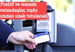 Pozitif ve temaslı vatandaşlar, toplu ulaşımdan uzak tutulacak