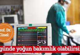 Prof. Dr. Cinel: Üç günde yoğun bakımlık olabilirsiniz