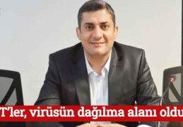 PTT’ler, virüsün dağılma alanı oldu