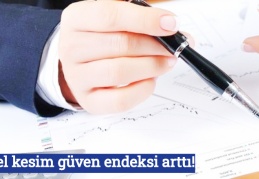 Reel kesim güven endeksi arttı!