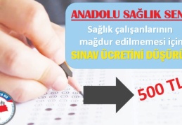 Sağlık çalışanlarının mağdur edilmemesi için sınav ücreti düşürülsün