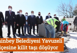 Şahinbey Belediyesi Yavuzeli İlçesi’ne kilit taşı döşüyor