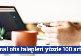 Sanal ofis talepleri yüzde 100 arttı