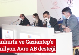 Şanlıurfa ve Gaziantep’e 2 milyon Avro AB desteği