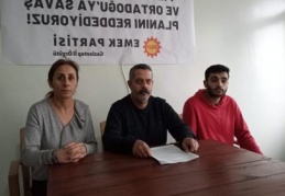 Savaşı dayatan planı reddediyoruz