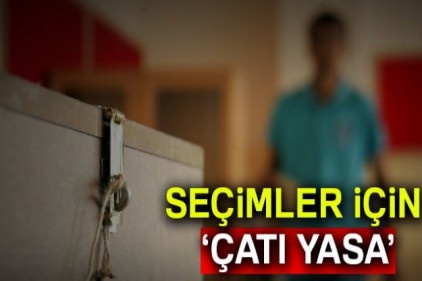 Seçimler için &#8216;çatı yasa&#8217;