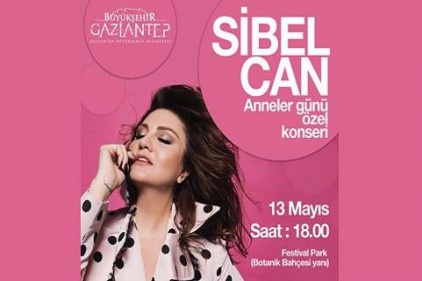 Sibel Can, Gaziantep&#8217;te Anneler Günü&#8217;ne özel konser verecek. 