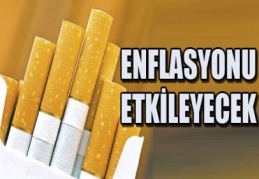 ''Sigara'' enflasyonu etkileyecek