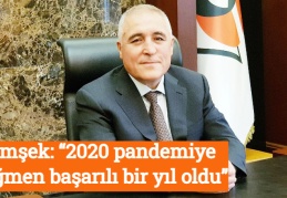 Şimşek: “2020 pandemiye rağmen başarılı bir yıl oldu”