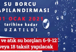 Su ve atık su borçları 6-9-12 veya 18 taksit yapılacak