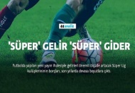 'Süper' gelir 'Süper' gider