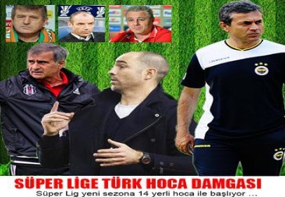 Süper Lige Türk hoca damgası