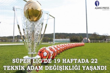 Süper Lig&#8217;in 19 haftalık diliminde10 takımda teknik direktör değişti
