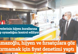 Tahmazoğlu, hijyen ve fırsatçılara göz açtırmamak için fiyat denetimi yaptı