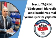 Taşkın: “Sözleşmeli idareciler sendikacılık yapmak yerine işlerini yapsın!”