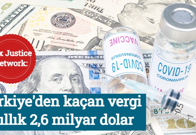 Tax Justice Network: Türkiye'den kaçan vergi yıllık 2,6 milyar dolar