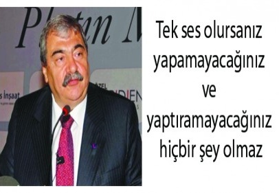 Tek ses olursanız yapamayacağınız ve yaptıramayacağınız hiçbir şey olmaz