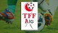 TFF 1. Lig'de 2 maç Koronavirüs nedeniyle ertelendi