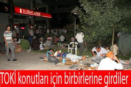 TOKİ konutları için birbirlerine girdiler