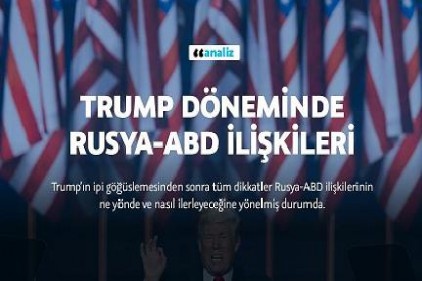 Trump döneminde Rusya-ABD ilişkileri nasıl gelişecek?