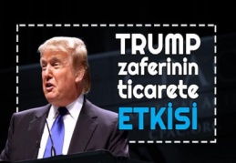 'Trump'ın söylemlerindeki korumacı politikalar ticaret savaşlarına yol açabilir'