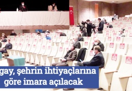Tugay, şehrin ihtiyaçlarına göre imara açılacak