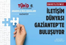 ‘TÜHİD Anadolu Buluşmaları’ Gaziantep’te devam ediyor