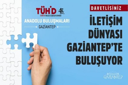 &#8216;TÜHİD Anadolu Buluşmaları&#8217; Gaziantep&#8217;te devam ediyor