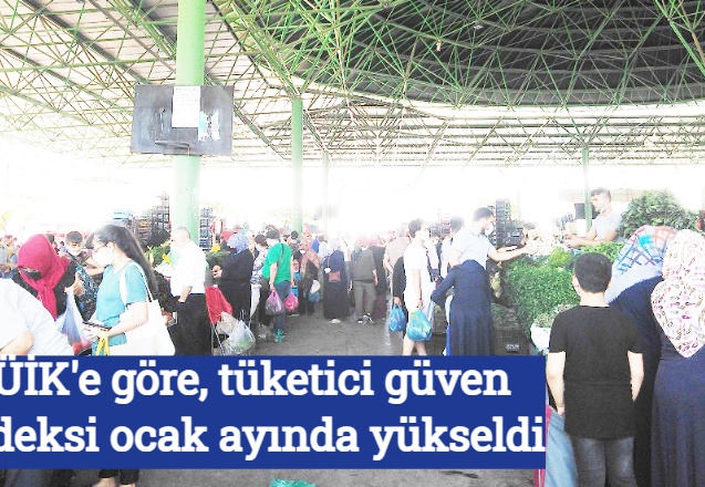 TÜİK'e göre, tüketici güven endeksi ocak ayında yükseldi