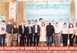 Turizm trendleri ve kentin turizm potansiyeli ele alındı