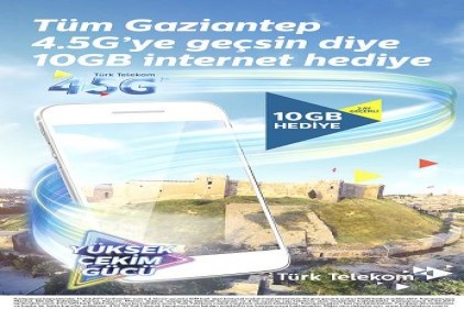 Türk Telekom&#8217;dan 4.5G&#8217;ye geçen Gazianteplilere 10 GB mobil internet hediye