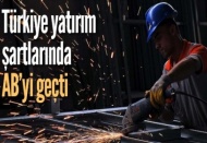 Türkiye yatırım şartlarında AB'yi geçti