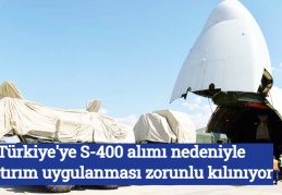 Türkiye'ye S-400 alımı nedeniyle yaptırım uygulanması zorunlu kılınıyor