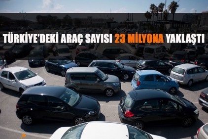 Türkiye&#8217;de araç sayısı, 22 milyon 850 bin 238&#8217;e yükseldi