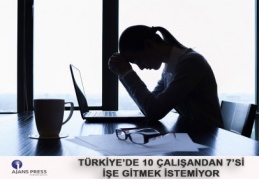 Türkiye’de çalışanların çoğu işe gitmek istemiyor
