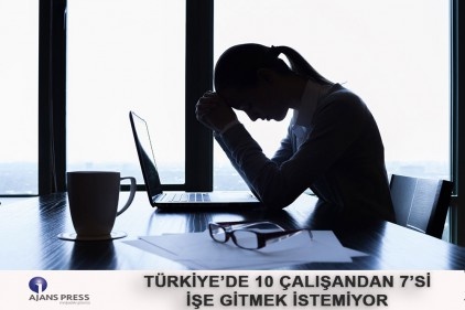 Türkiye&#8217;de çalışanların çoğu işe gitmek istemiyor