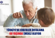 Türkiye'deki erkeklerin ortalama 60 yaşında emekli olduğu görüldü