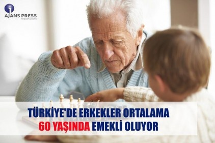 Türkiye&#039;deki erkeklerin ortalama 60 yaşında emekli olduğu görüldü