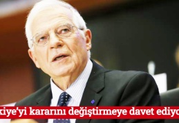 “Türkiye’yi kararını değiştirmeye davet ediyoruz”